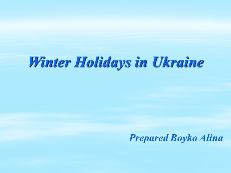 Winter Holidays in Ukraine  Prepared Boyko Alina